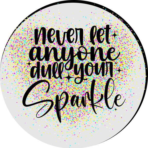 NEVER LET ANYONE DULL YOUR SPARKLE SCENT SEEDS AIR FRESHENER