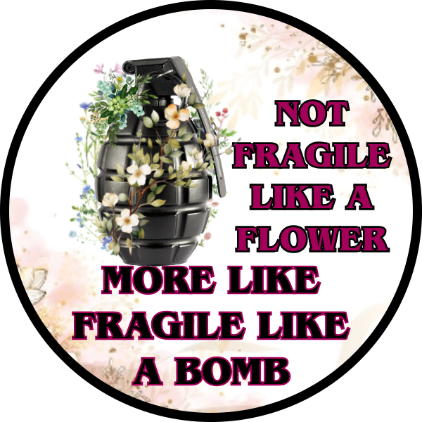 NOT FRAGILE LIKE A FLOWER MORE LIKE A BOMB SCENT SEEDS AIR FRESHENER