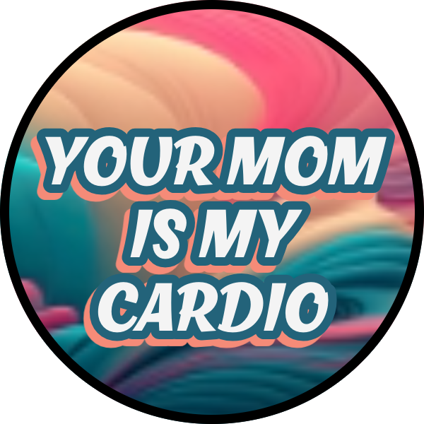 YOUR MOM IS MY CARDIO SCENT SEEDS AIR FRESHENER