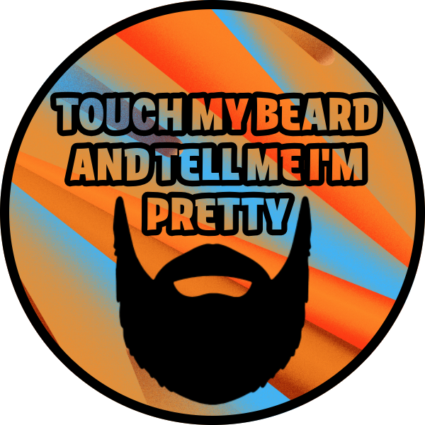 TOUCH MY BEARD AND TELL ME I'M PRETTY SCENT SEEDS AIR FRESHENER