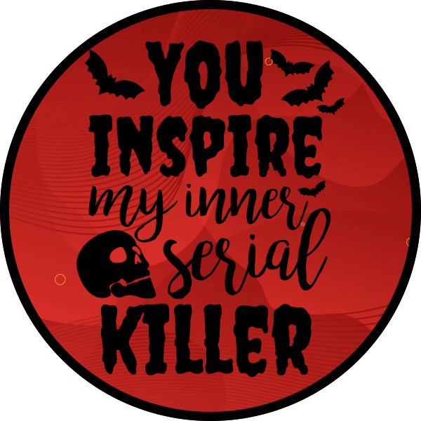 YOU INSPIRE MY INNER SERIAL KILLER SCENT SEEDS AIR FRESHENER