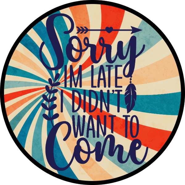 SORRY I'M LATE I DIDN'T WANT TO COME SCENT SEEDS AIR FRESHENER