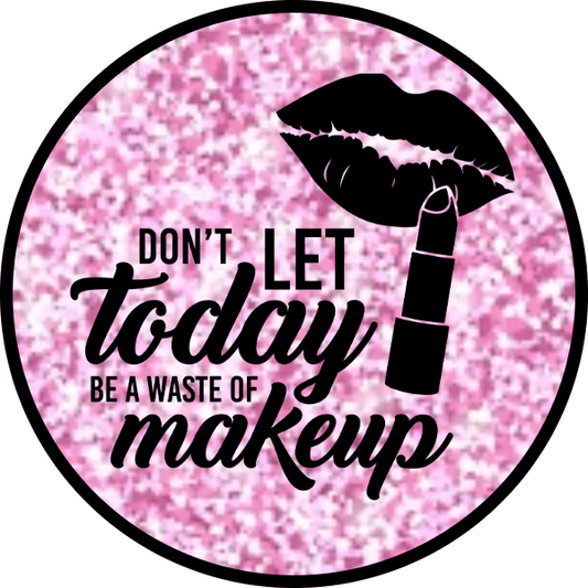 DON'T LET TODAY BE A WASTE OF MAKEUP SCENT SEEDS AIR FRESHENER