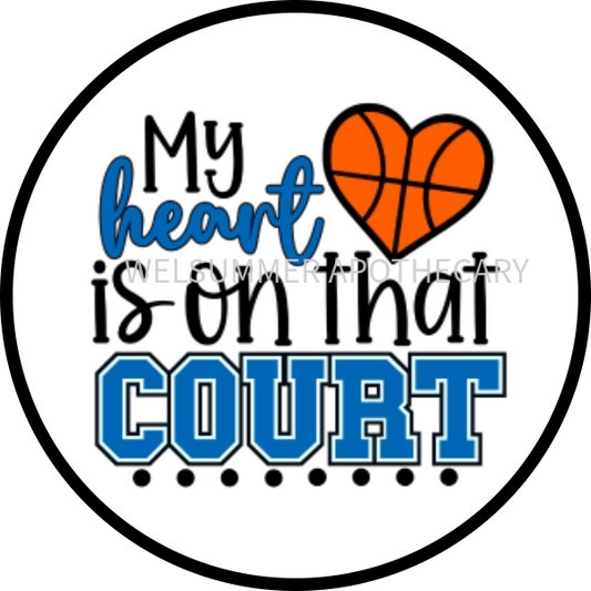 MY HEART IS ON THAT COURT BASKETBALL