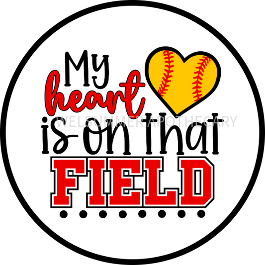 MY HEART IS ON THAT FIELD SOFTBALL