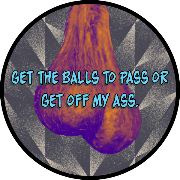 GET THE BALLS TO PASS