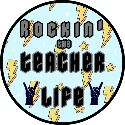 ROCKIN THE TEACHER LIFE