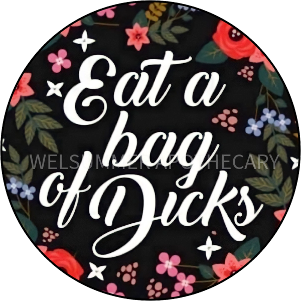 EAT A BAG OF DICKS