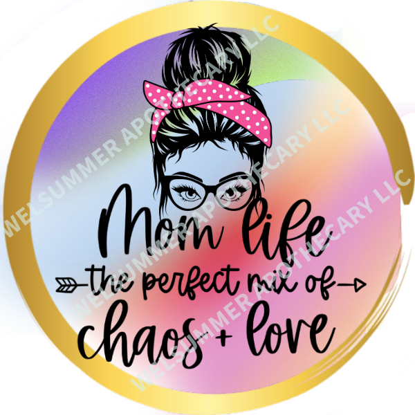 MOM LIFE THE PERFECT MIX OF CHAOS AND LOVE